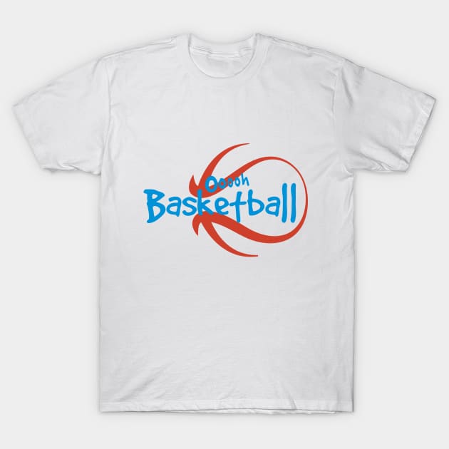 Oooh Basketball T-Shirt by TheRightSign941